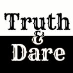 Truth and Dare