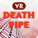 VR Death Pipe 3D