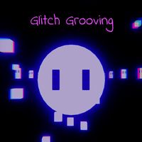 Glitch Grooving