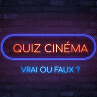 Vrai/Faux Spécial Cinéma