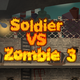 Soldier VS Zombie 3