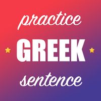 Greek Sentence Practice