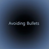총알 피하기(Avoiding Bullets)
