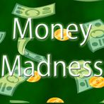 Money Madness