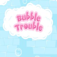Bubble Trouble