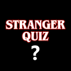 Stranger Quiz