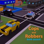 Cops And Robbers: bank assault