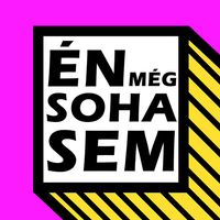 ÉN MÉG SOHASEM - Magyar