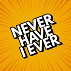 Never Have I Ever - Fun Game