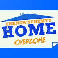 Unknown Enemy's Home Over Come