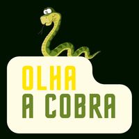 Olha a Cobra