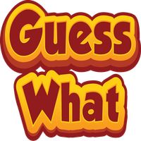 Guess What