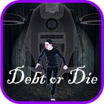 Debt or Die