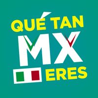 Qué tan Mexicano eres