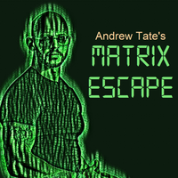 Andrew Tate's - Matrix Escape