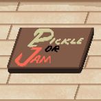 Pickle or Jam