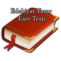 Edebiyat Yazar Eser Testi