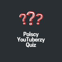 Polscy YouTuberzy: Quiz