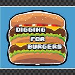 Digging for Burgers