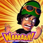 Waaaaah! Shout Your Lungs Out!