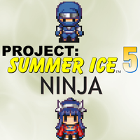Project: Summer Ice 5 - Ninja