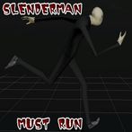 Slenderman Must Run