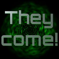 They Come!