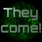 They Come!