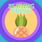 Sliding Fruit