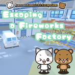 Escaping a Fireworks Factory