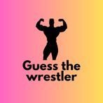 Guess The Wrestler