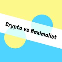 Crypto vs Maximalist