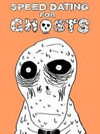 Speed Dating for Ghosts
