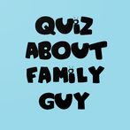 Quiz About Family Guy