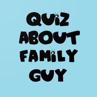 Quiz About Family Guy