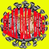 Blat Dat Bug