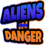 Aliens In Danger