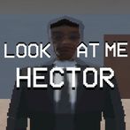 Look At Me Hector
