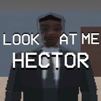 Look At Me Hector