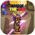 Bridge The Gap!