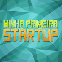 Sebrae: Minha Primeira Startup