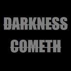 Darkness Cometh (Support the D