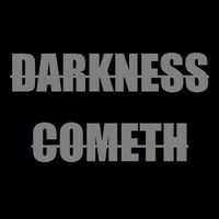 Darkness Cometh (Support the D