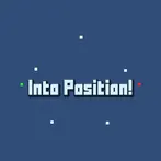Into Position!