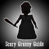 Scary Granny Guide + Walkthrou