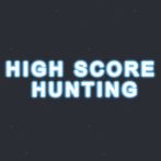 HIGH SCORE HUNTING