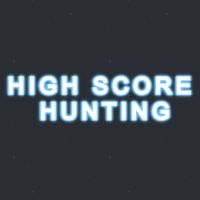 HIGH SCORE HUNTING