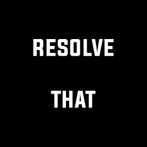 Resolve That