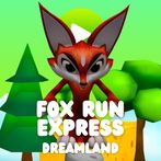 Fox Run Express - Dreamland