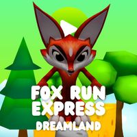 Fox Run Express - Dreamland